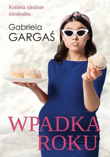 Okładka książki Wpadka roku Gabriela Gargaś