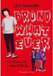 Okładka książki Bruno Whatever Leo Gramski