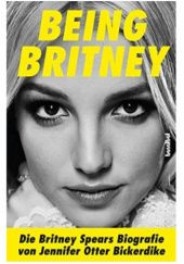 Okładka książki Being Britney Jennifer Otter Bickerdike