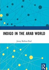 Okładka książki Indigo in the Arab World Jenny Balfour-Paul