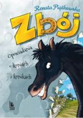 Okładka książki Zbój. Opowiadania o koniach i konikach Renata Piątkowska