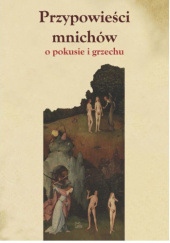 Okładka książki Przypowieści mnichów o pokusie i grzechu Teresa Lubowiecka, praca zbiorowa