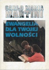 Okładka książki Ewangelia dla twojej wolności Carlo Maria Martini SJ