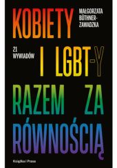 Okładka książki Kobiety i LGBT-y razem za równością Małgorzata Büthner-Zawadzka