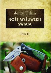 Okładka książki Noże myśliwskie świata. Tom II Jerzy Utkin