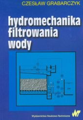 Okładka książki Hydromechanika filtrowania wody Czesław Grabarczyk