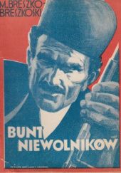 Okładka książki Bunt niewolników: Powieść w 2-ch częściach. Tom 1 autorstwa Mikołaj Breszko-Breszkowski