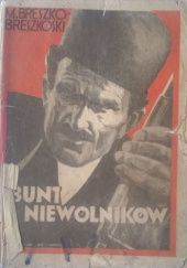Okładka książki Bunt niewolników: Powieść w 2-ch częściach. Tom 2 autorstwa Mikołaj Breszko-Breszkowski