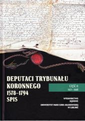 Okładka książki Deputaci Trybunału Koronnego 1578-1794 Spis. Część II 1621-1660 praca zbiorowa