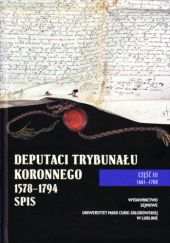 Okładka książki Deputaci Trybunału Koronnego 1578-1794 Spis. Część III 1661-1700 praca zbiorowa