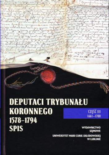 Okładki książek z serii Deputaci Trybunału Koronnego 1578-1794 Spis