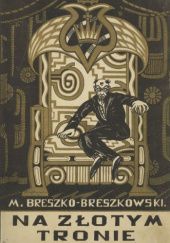 Okładka książki Na złotym tronie: Powieść Mikołaj Breszko-Breszkowski