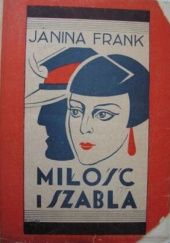Okładka książki Miłość i szabla: Powieść Janina Frank