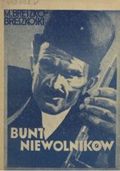 Okładka książki Bunt niewolników: Powieść w 2-ch częściach. Tom 2 autorstwa Mikołaj Breszko-Breszkowski