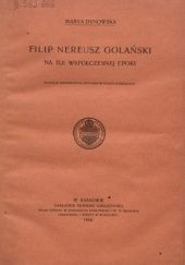Okładka książki Filip Nereusz Golański na tle współczesnej epoki: Studyum dziejom neoklasycyzmu w Polsce poświęcone Maria Dynowska