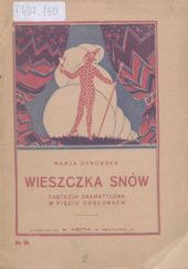 Okładka książki Wieszczka snów: Fantazja dramatyczna w pięciu odsłonach Maria Dynowska