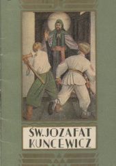 Okładka książki Św. Jozafat Kuncewicz 1580-1623 Ludomił Czerniewski