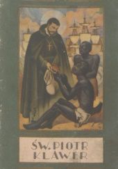 Okładka książki Św. Piotr Klawer: 1581-1654 Feliks Henner