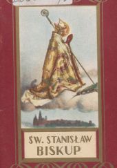 Okładka książki Św. Stanisław biskup: ϯ11.IV.1079 Antoni Szymański