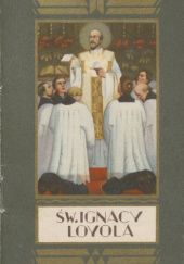 Okładka książki Św. Ignacy Loyola: 1491-1556 Ludomił Czerniewski
