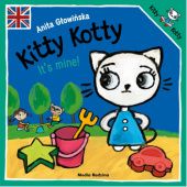 Okładka książki Kitty Kotty It's mine! Anita Głowińska