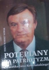 Okładka książki Potępiany za patriotyzm: sylwetka Jana Kobylańskiego Jerzy Robert Nowak