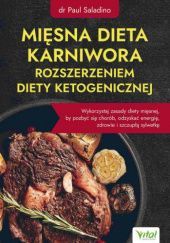 Okładka książki Mięsna dieta karniwora rozszerzeniem diety ketogenicznej Paul Saladino