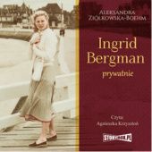 Okładka książki Ingrid Bergman prywatnie Aleksandra Ziółkowska-Boehm