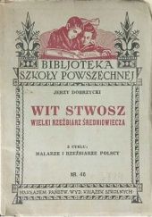 Okładka książki Wit Stwosz, wielki rzeźbiarz średniowiecza Jerzy Dobrzycki (historyk sztuki)
