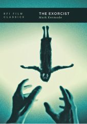 Okładka książki The Exorcist: BFI Film Classics Mark Kermode