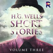 H. G. Wells Short Stories, Volume 3