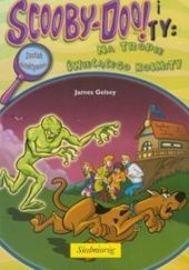 Okładka książki Scooby Doo i Ty. Na tropie świecącego kosmity James Gelsey