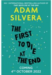 Okładka książki The First to Die at the End Adam Silvera