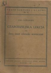 Okładka książki Czarodziejska lekcja oraz dwa inne obrazki sceniczne Ewa Szelburg-Zarembina