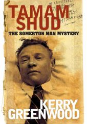 Okładka książki Tamam Shud: The Somerton Man Mystery Kerry Greenwood