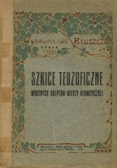 Szkice teozoficzne wybitnych adeptów wiedzy hermetycznej