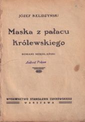 Okładka książki Maska z pałacu królewskiego. Romans medjolański Józef Relidzyński