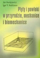 Okładka książki Płyty i powłoki w przyrodzie, mechanice i biomechanice Igor. V. Andrianov, Jan Awrejcewicz