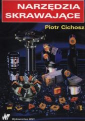 Okładka książki Narzędzia skrawające Piotr Cichosz