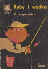 Okładka książki Ryby i wędka Michał Kasperowicz