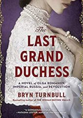 Okładka książki The Last Grand Duchess Bryn Turnbull
