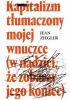 Okładka książki Kapitalizm tłumaczony mojej wnuczce (w nadziei, że zobaczy jego koniec) Jean Ziegler