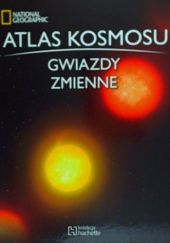 Okładka książki Atlas Kosmosu. Gwiazdy zmienne praca zbiorowa
