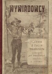 Okładka książki Wywiadowcy (skauci): Sceny z życia młodzieży angielskiej Robert Baden-Powell