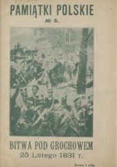 Okładka książki Bitwa pod Grochowem 25-go lutego 1831 r. Edmund Jezierski