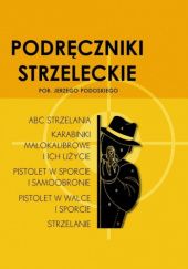 Okładka książki Podręczniki strzeleckie por. Jerzego Podoskiego Jerzy Podoski