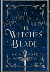 Okładka książki The Witches’ Blade A.K. Mulford
