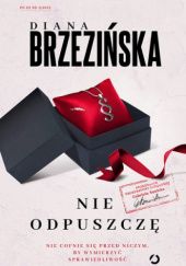 Okładka książki Nie odpuszczę Diana Brzezińska