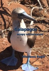 Okładka książki Galapagos. Wyspy odczarowane Wiesława Regel