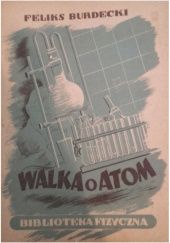 Okładka książki Walka o atom Feliks Burdecki
